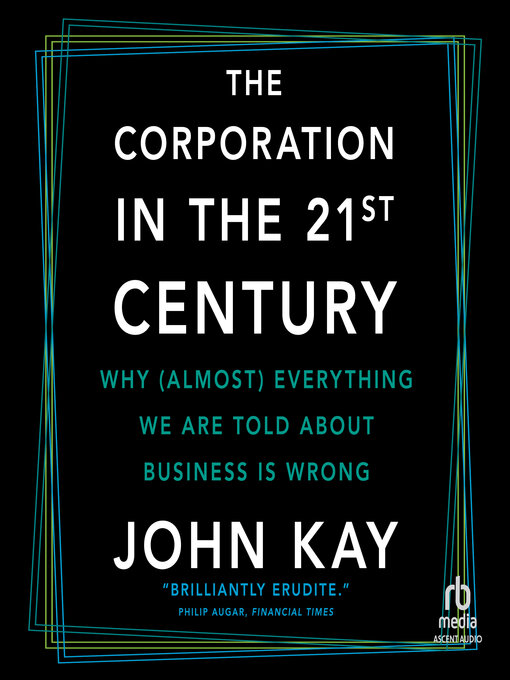 Title details for The Corporation in the 21st Century by John Kay - Wait list